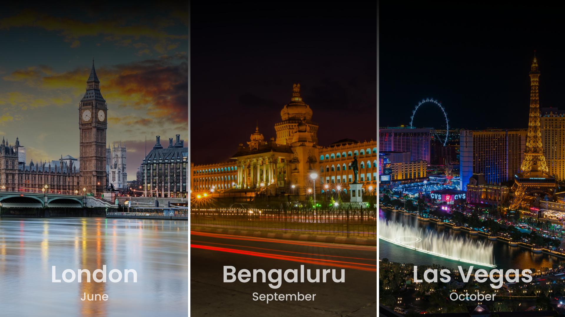 The London skyline, Bengaluru skyline, and Las Vegas skyline, side-by-side. Text reads, London June, Bengaluru September, Last Vegas October.